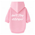 'Don't Stop Retrievin' Hoodie