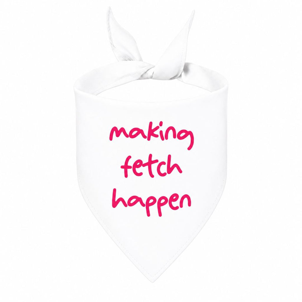 'Making Fetch Happen' Bandana