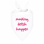 'Making Fetch Happen' Bandana