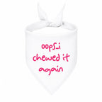 'Oops...I Chewed It Again' Bandana