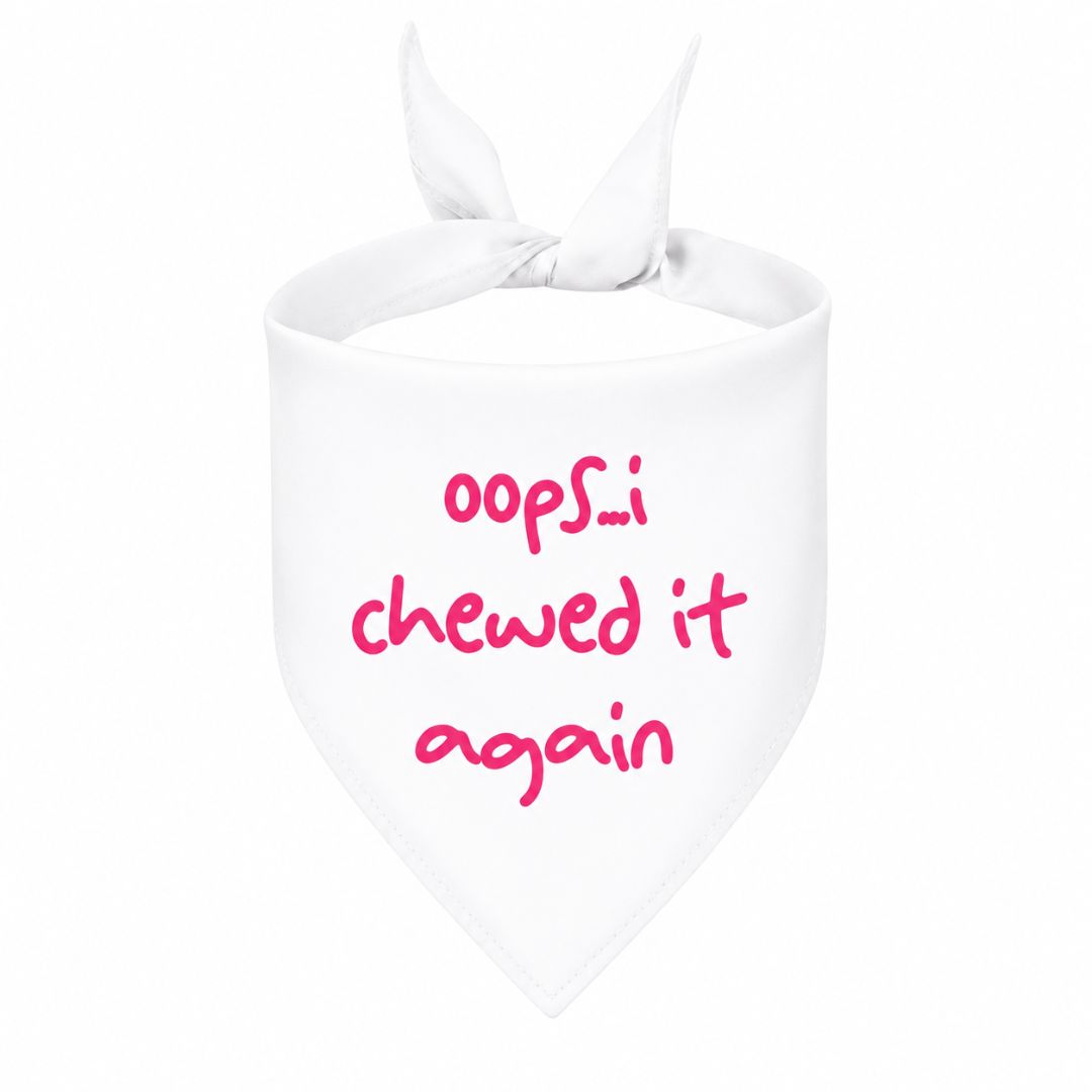 'Oops...I Chewed It Again' Bandana