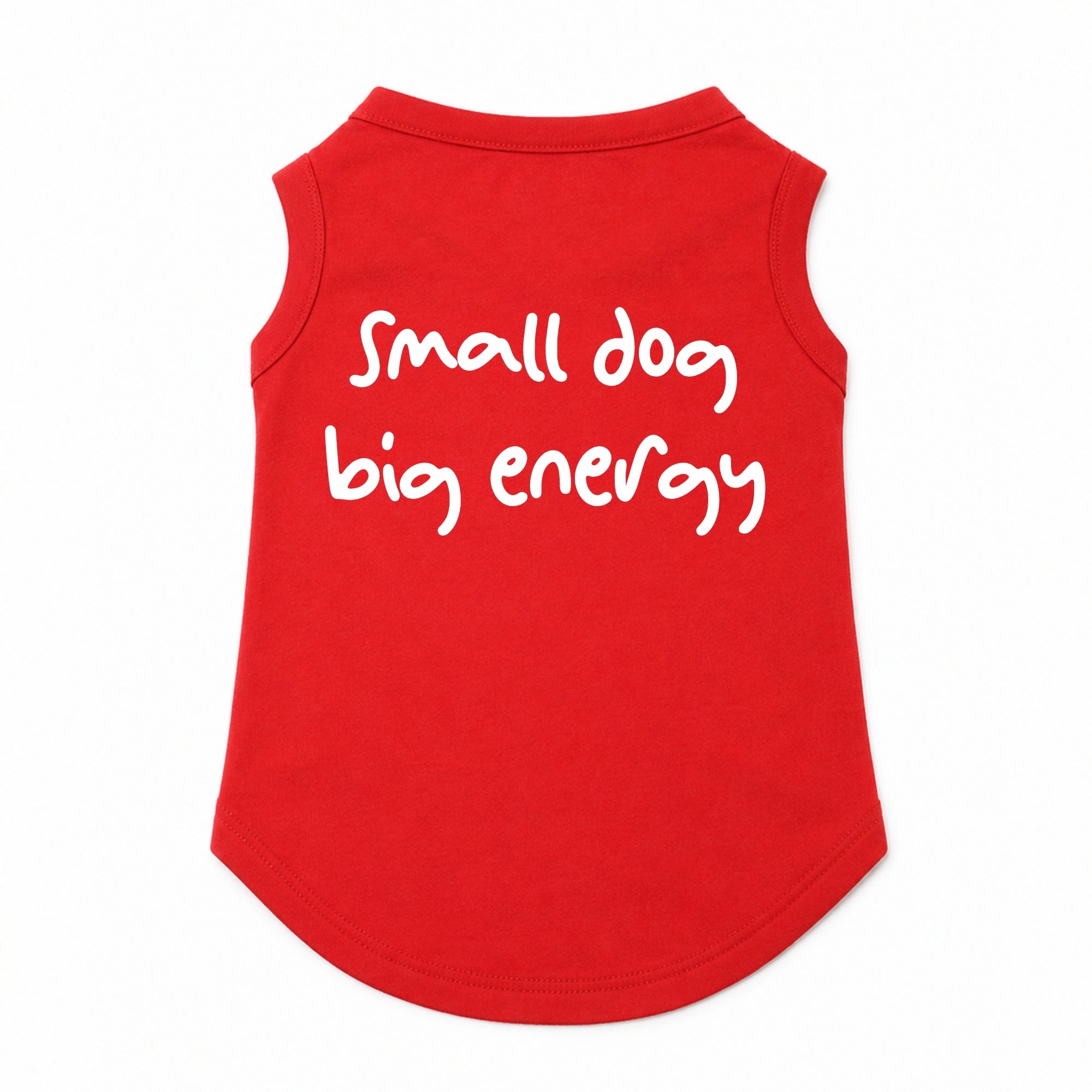 Small Dog, Big Energy T-Shirt