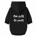 'Too Cute to Care' Hoodie