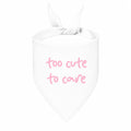 'Too Cute to Care' Bandana