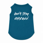 'Don't Stop Retrievin' T-Shirt