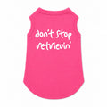Don't Stop Retrievin' T-Shirt