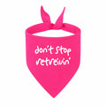 'Don't Stop Retrievin' Bandana