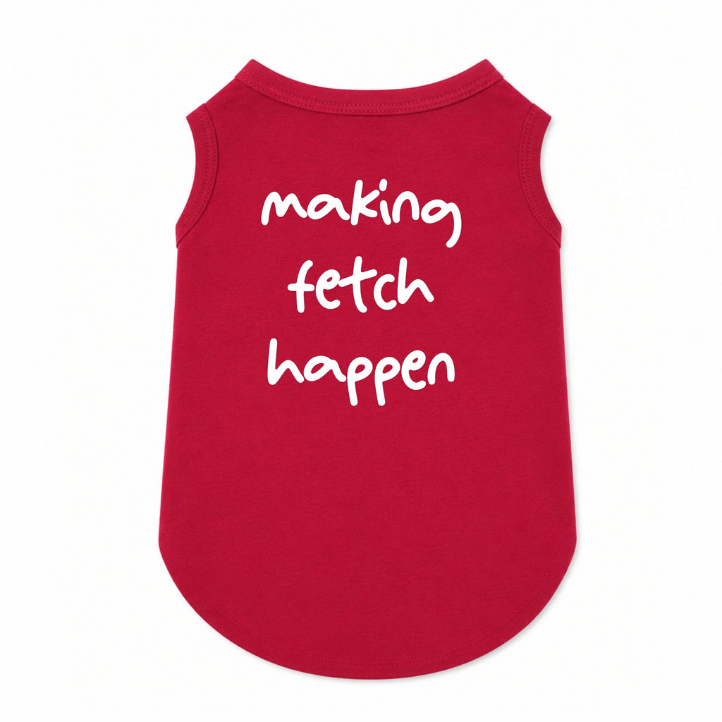 'Making Fetch Happen' T-Shirt