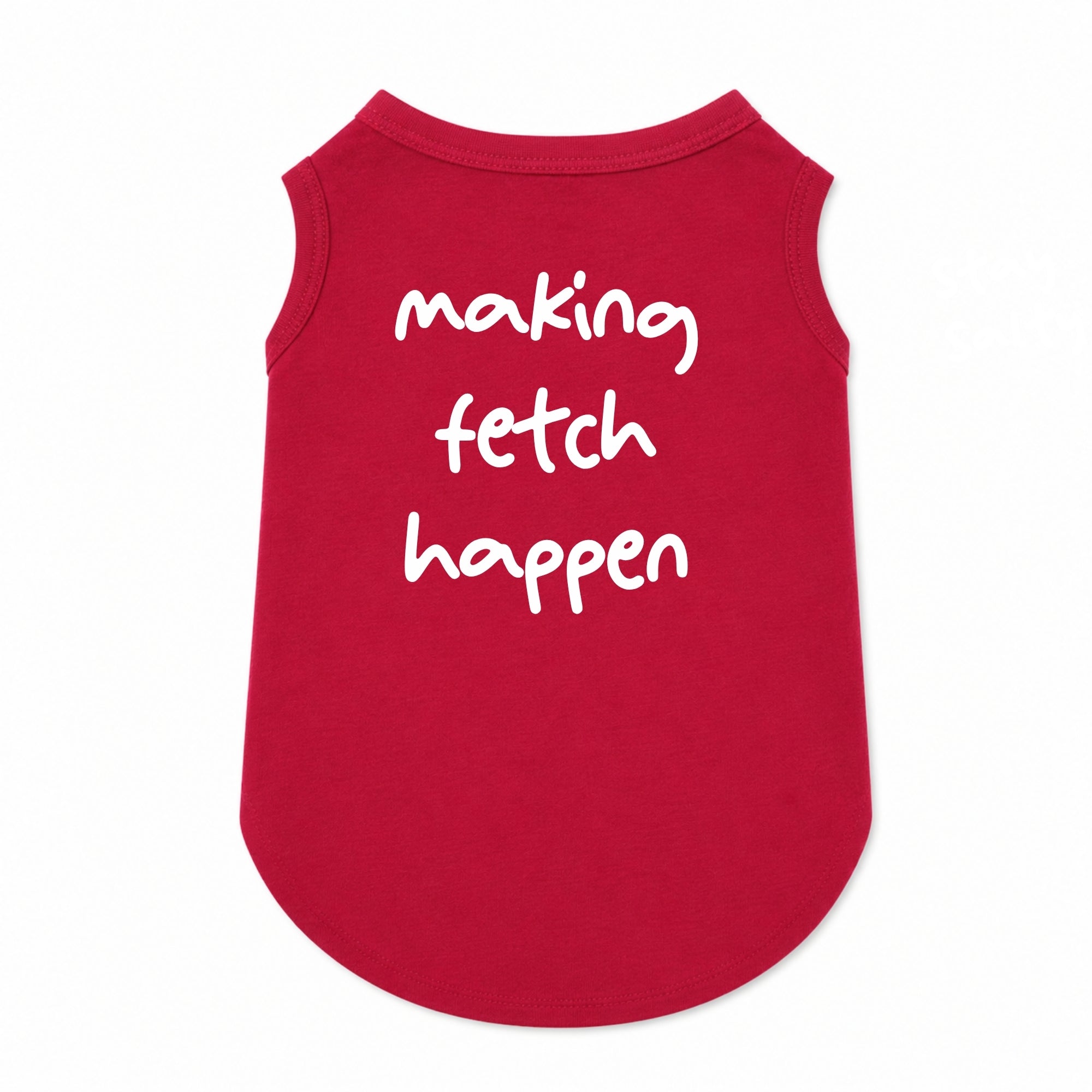 Making Fetch Happen T-Shirt