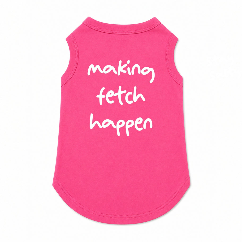 'Making Fetch Happen' T-Shirt