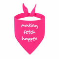 'Making Fetch Happen' Bandana