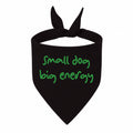 'Small Dog, Big Energy' Bandana