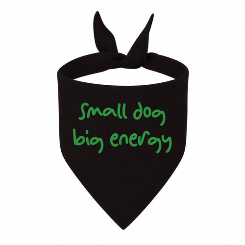'Small Dog, Big Energy' Bandana