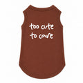 Too Cute to Care T-Shirt