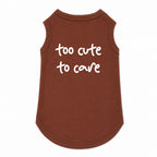 Too Cute to Care T-Shirt