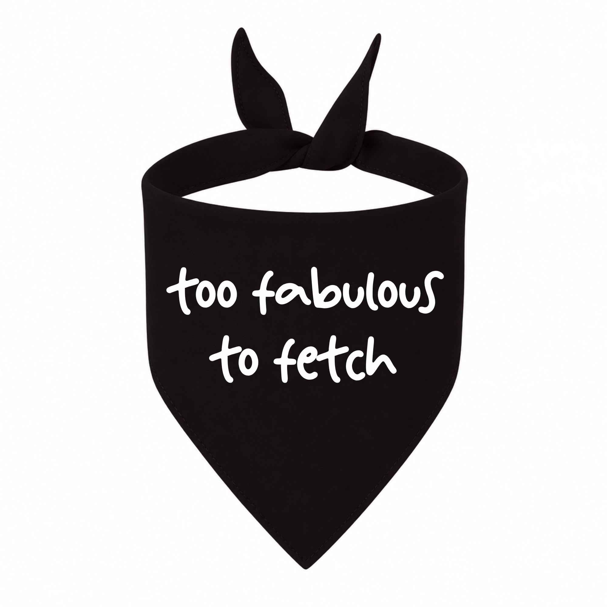 'Too Fabulous to Fetch' Bandana