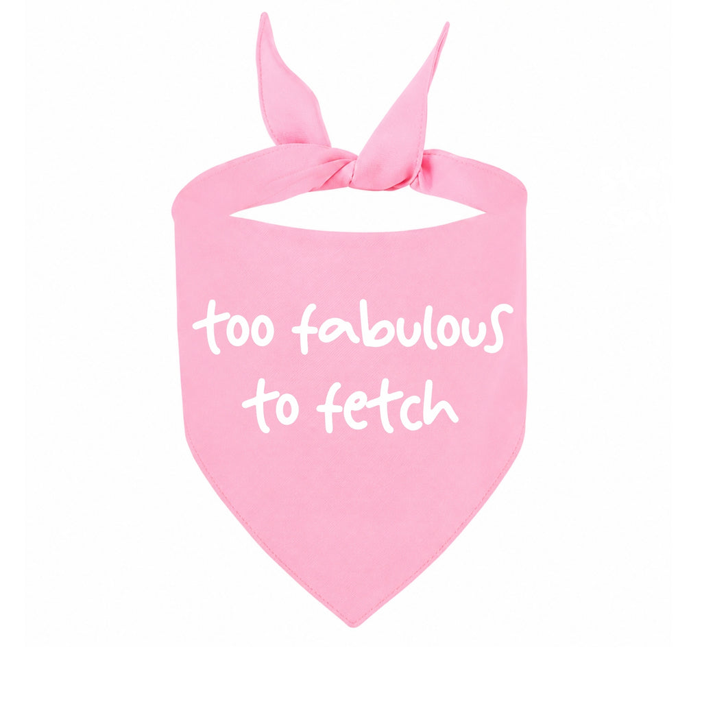 'Too Fabulous to Fetch' Bandana