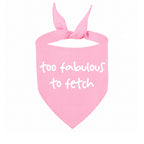 'Too Fabulous to Fetch' Bandana